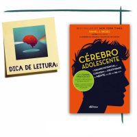 O Cérebro Adolescente. Guia de Sobrevivência Para Criar Adolescentes e Jovens Adultos - por Dra. Frances E. Jensen e Amy Ellis Nutt